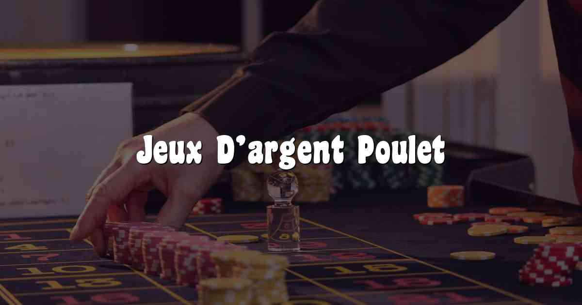 Jeux D’argent Poulet