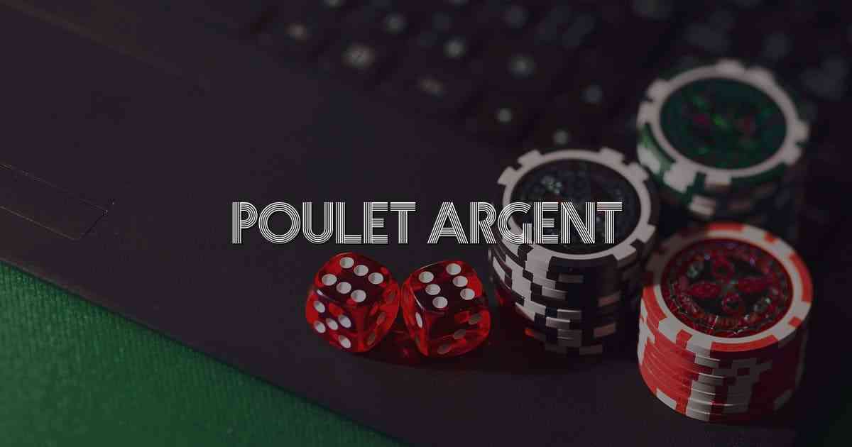 Poulet Argent