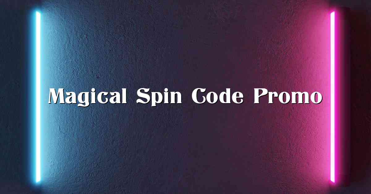 Magical Spin Code Promo