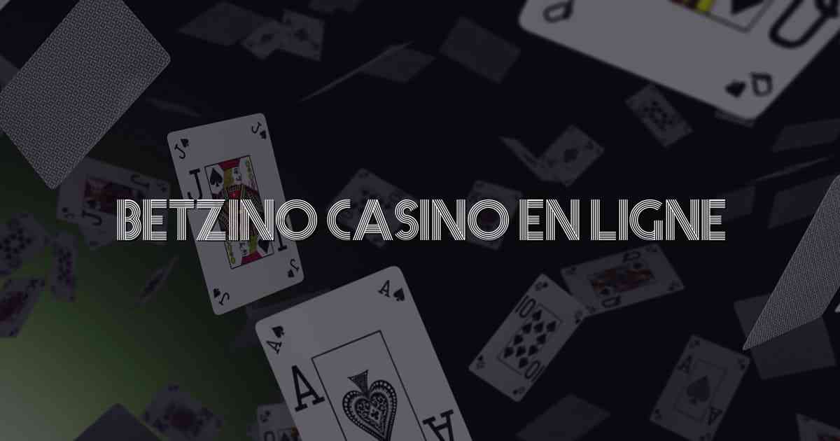 Betzino Casino en ligne