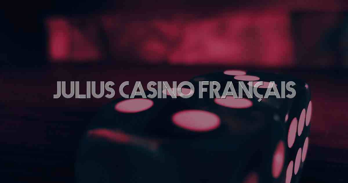 Julius Casino Français