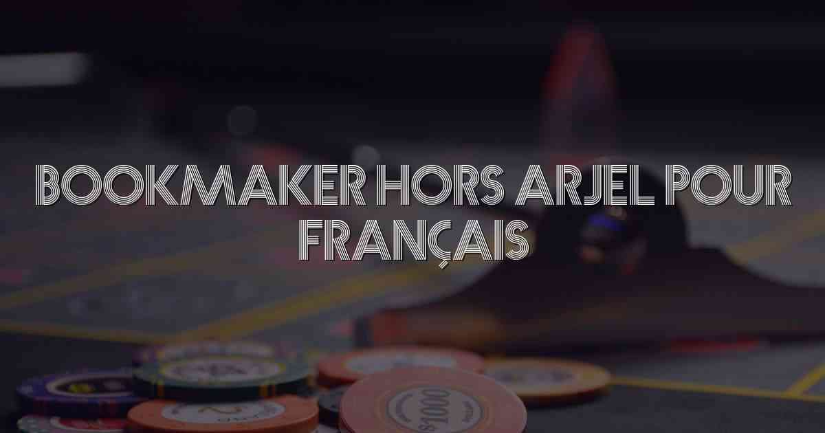 Bookmaker hors ARJEL pour Français
