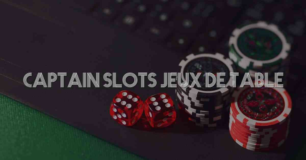 Captain Slots Jeux de Table