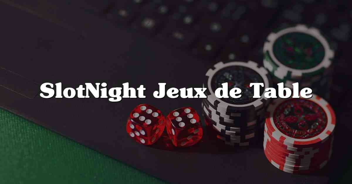 SlotNight Jeux de Table