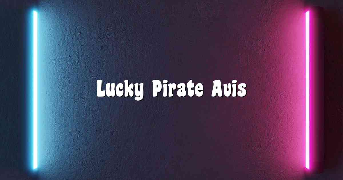 Lucky Pirate Avis