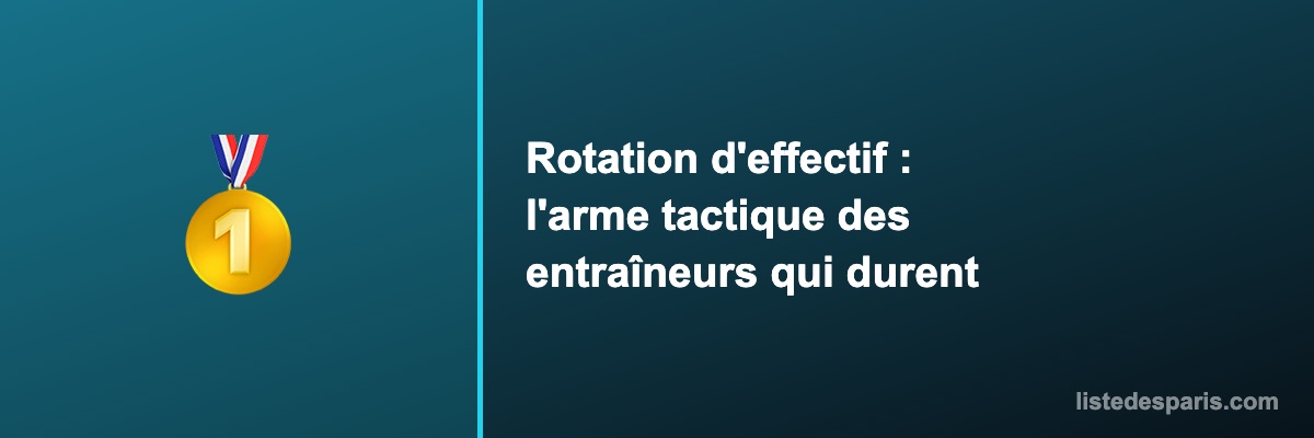 Rotation d'effectif : l'arme tactique des entraîneurs qui durent